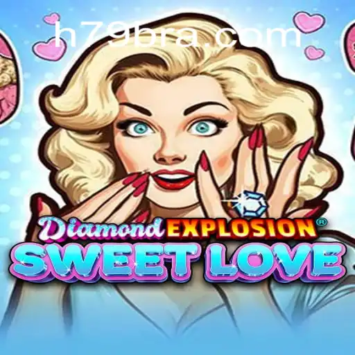 Discover the Thrill of DiamondExplosionSweetLove on H79.COM Platform